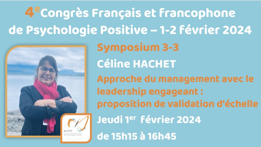 Symposium S3-3 : Approche du management avec le leadership engageant : proposition de validation d’échelle (résultats préliminaires)