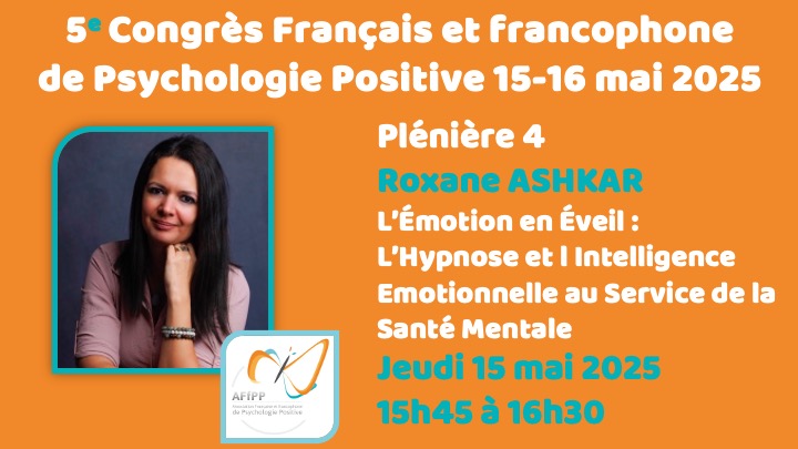 Plénière 4 : L’Émotion en Éveil : L’Hypnose et l'Intelligence Emotionnelle au Service de la Santé Mentale