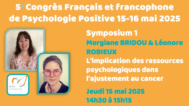 Symposium 1 : L'implication des ressources psychologiques dans l'ajustement au cancer